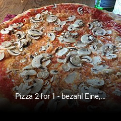 Pizza 2 for 1 - bezahl Eine, nimm Zwei online delivery