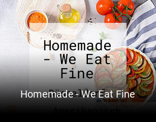 Homemade - We Eat Fine online delivery