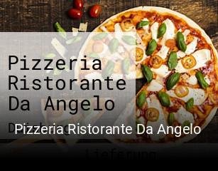 Pizzeria Ristorante Da Angelo bestellen