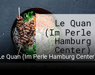 Le Quan (Im Perle Hamburg Center) bestellen