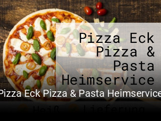 Pizza Eck Pizza & Pasta Heimservice essen bestellen