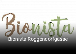 Bionista Roggendorfgasse essen bestellen