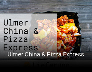 Ulmer China & Pizza Express bestellen