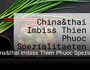 China&thai Imbiss Thien Phuoc Spezialitaeten online bestellen