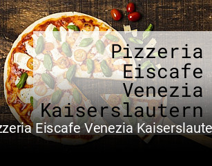 Pizzeria Eiscafe Venezia Kaiserslautern bestellen