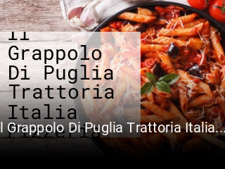 Il Grappolo Di Puglia Trattoria Italia Pizzeria online bestellen