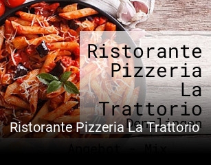 Ristorante Pizzeria La Trattorio online bestellen