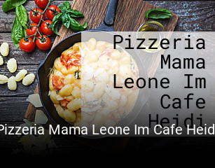 Pizzeria Mama Leone Im Cafe Heidi online bestellen