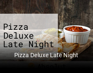 Pizza Deluxe Late Night online delivery