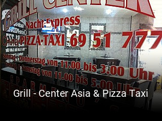 Grill - Center Asia & Pizza Taxi bestellen