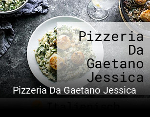 Pizzeria Da Gaetano Jessica essen bestellen