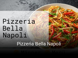 Pizzeria Bella Napoli essen bestellen