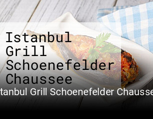 Istanbul Grill Schoenefelder Chaussee essen bestellen