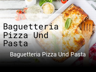 Baguetteria Pizza Und Pasta online delivery