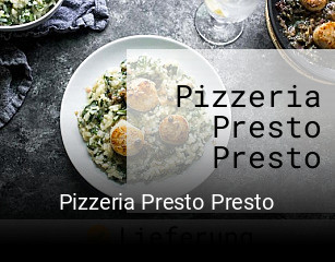 Pizzeria Presto Presto online delivery
