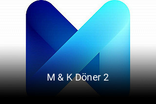 M & K Döner 2 essen bestellen