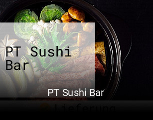 PT Sushi Bar essen bestellen